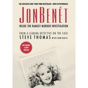 JonBenet: Inside the Ramsey Murder Investigation -- Steve Thomas